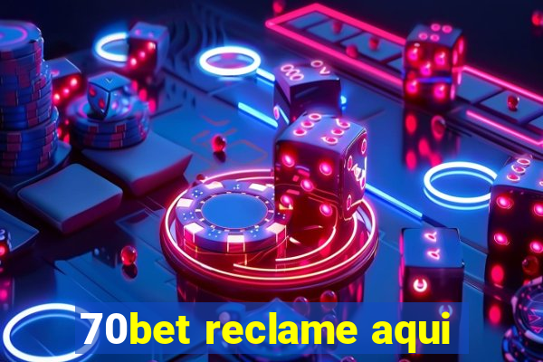 70bet reclame aqui